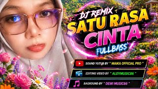 Dj Remix Satu Rasa Cinta  Bass Terbaru 2025  Viral Tiktok Sound Kane