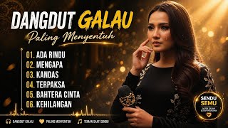 PLAYLIST DANGDUT GALAU PALING MENYENTUH