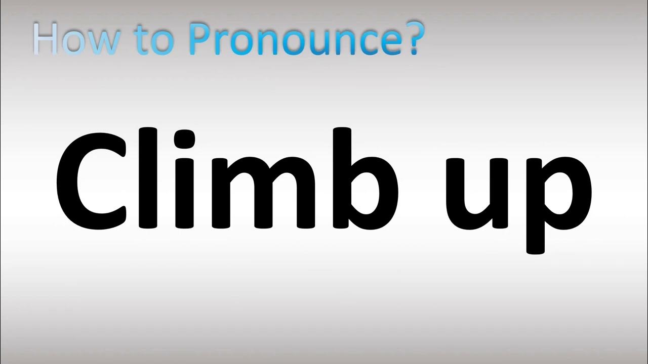 How to Pronounce Climb Up YouTube