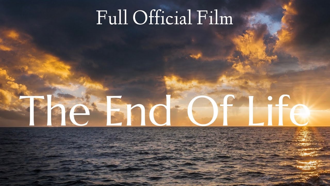 The End Of Life | Full Official Film - YouTube
