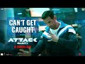 ATTACK | Can’t Get Caught | John A, Jacqueline F, Rakul Preet S | Lakshya Raj Anand | In Cinemas Now