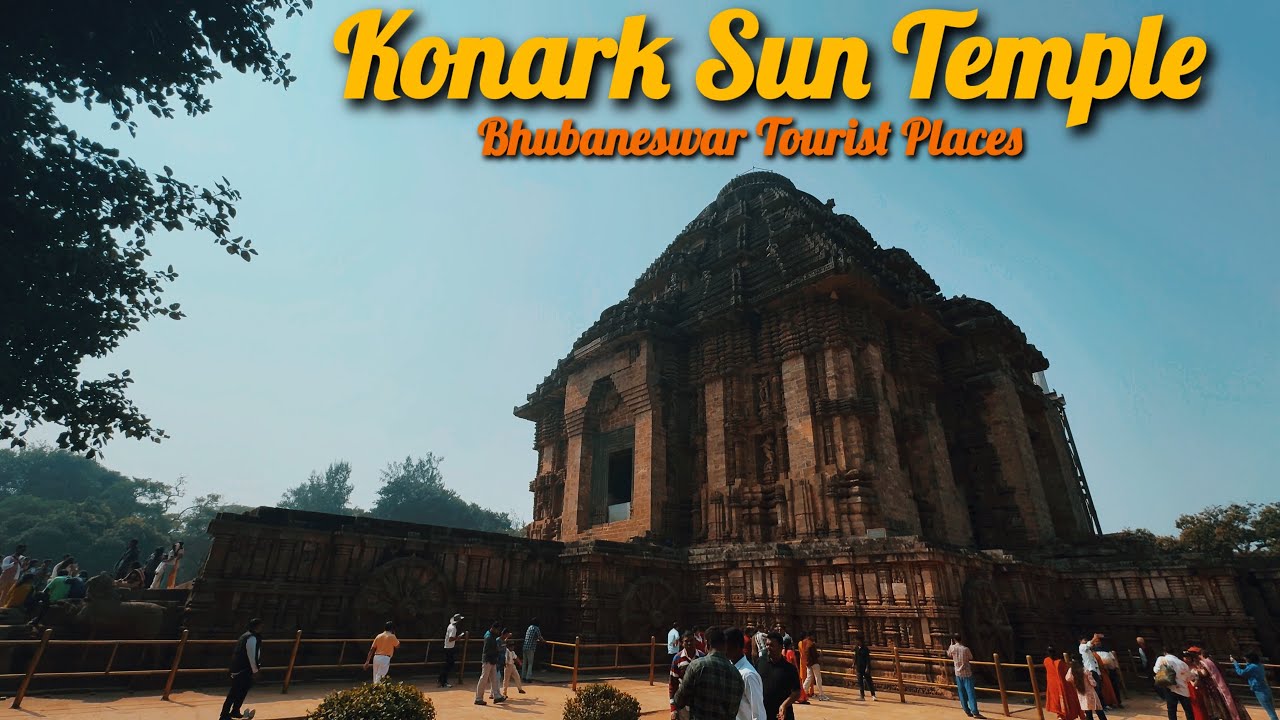 The Konark Sun Temple - UNESCO World Heritage Site | Lingaraj Mandir | Bhubaneswar Tourist Places