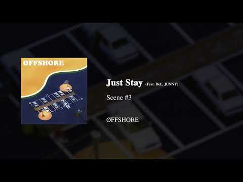 Õffshore - Just Stay (Feat.Def.,JUNNY)