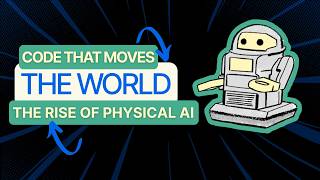 Code that Moves the World: The Rise of Physical AI