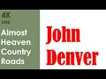 Almost heaven country roads  john denver