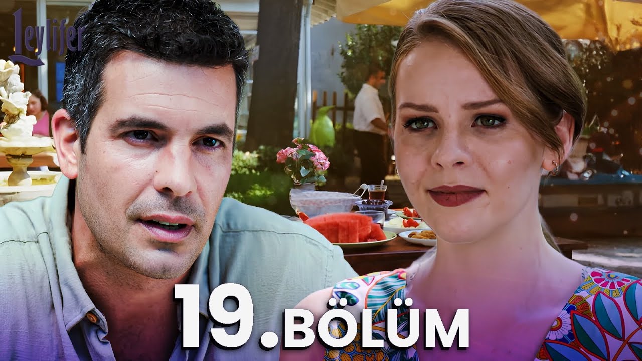 Leylifer 19. Bölüm