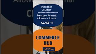 Purchase Journal | Purchase Return &amp; Allowance Journal #accounting #commercehub #onlineclasses