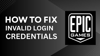 Famous How to Fix Invalid Login Credentials on Epic Games 2025 | Step By Step Tutorial Wealth