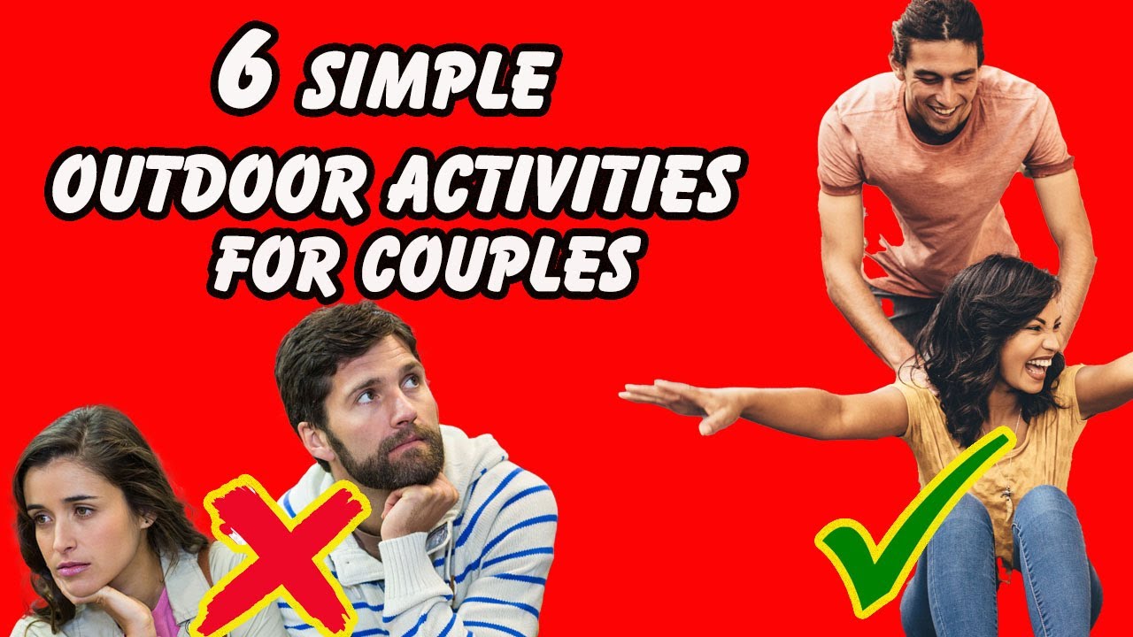 6 Simple Outdoor Activities For Couples