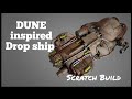 Dune inspired scratch build tutorial made with stuff you have in your home scratchbuild