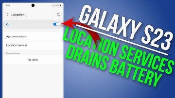 How to Fix Battery Drain from Location Services on Galaxy S23