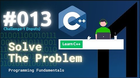 [Arabic] Programming Fundamentals Using C++ #0D - Challenge 1