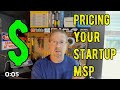 Startup MSP Pricing - What to do when a client approaches you to start a managed services business
