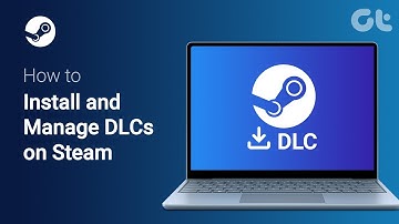 How to Find, Install, and Manage DLCs on Steam | Windows or Mac | Steam DLC Guide | Guiding Tech