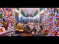 Beautiful scenes of grand monthlygayarween sharif held  at darbareghousia ghousabad sharif