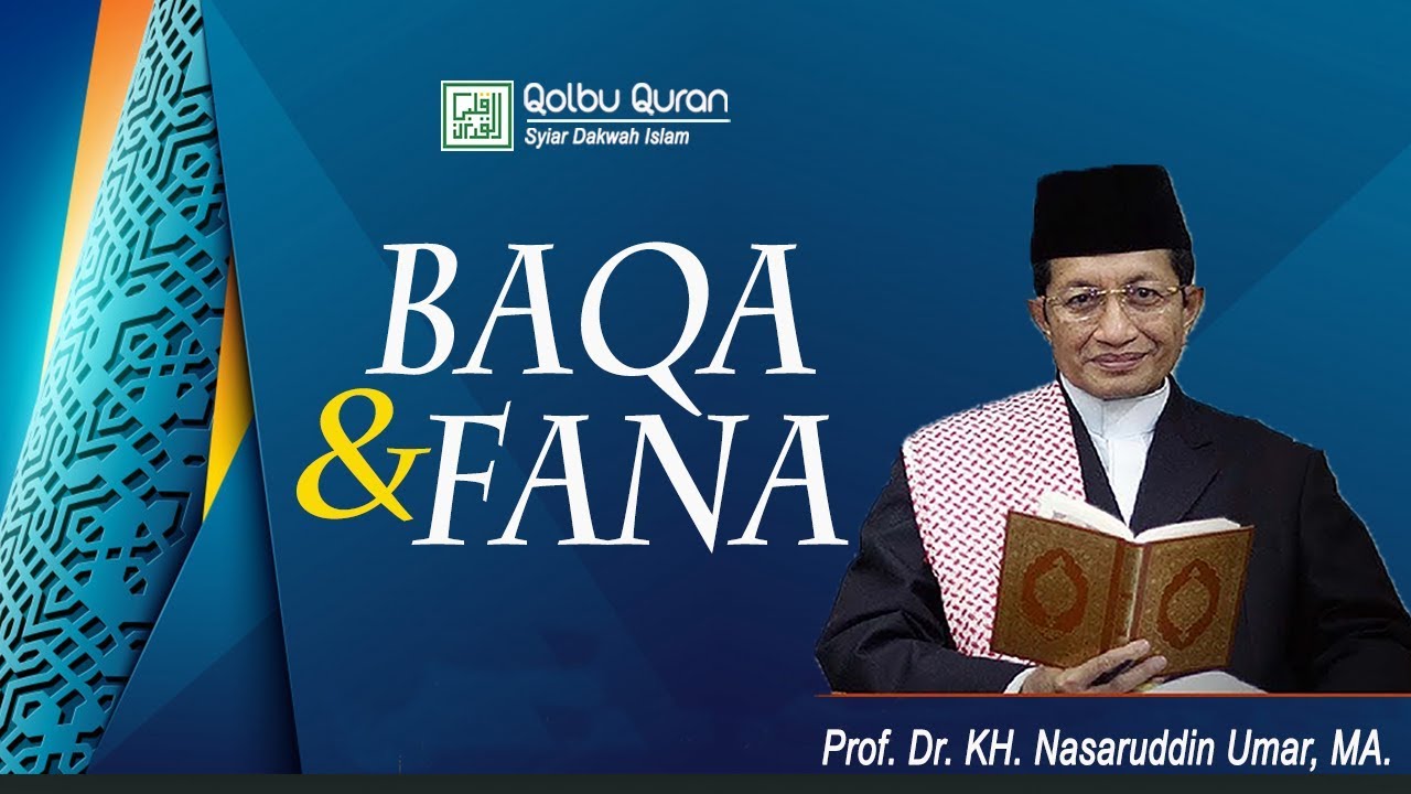 Baqa dan Fana - Prof. Dr. KH. Nasaruddin Umar, MA