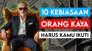 10 Kebiasaan Orang Kaya yang Harus Kamu Terapkan‼️