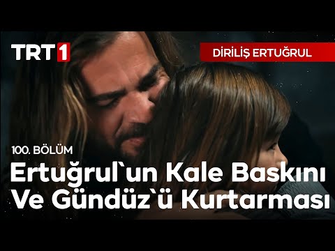 Diriliş Ertuğrul 100. Bölüm –Ertuğrul'un Kale Baskını Ve Gündüz'ü Kurtarması