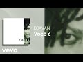 Djavan Você É Áudio Oficial Djavan Você É Áudio Oficial