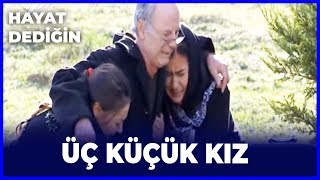 ÜÇ KÜÇÜK KIZ - HAYAT DEDİĞİN DİZİSİ