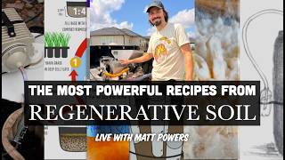 The Most Powerful Recipes from REGENERATIVE SOIL with Matt Powers