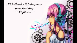  - Nightcore - If Today Was Your Last Day