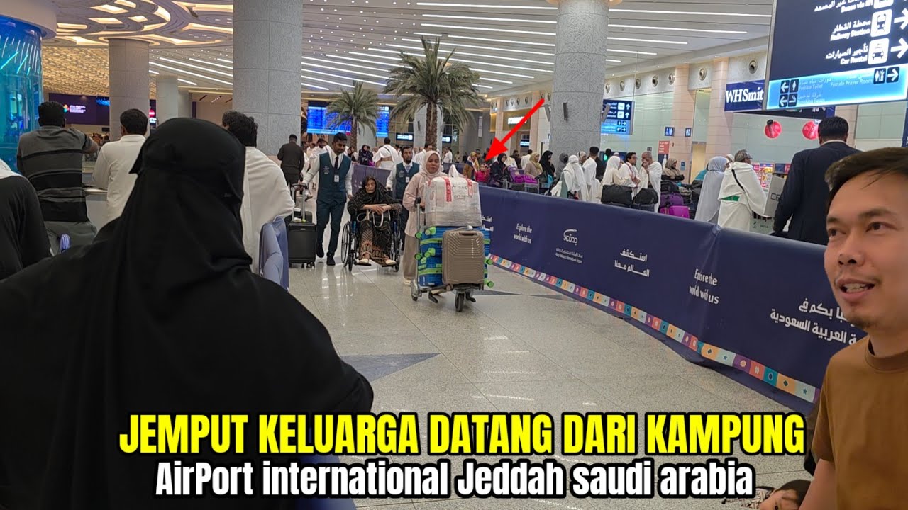 JEMPUT KELUARGA DATANG CUTI DARI INDONESIA DI BANDARA INTERNATIONAL KING ABDULAZIZ JEDDAH