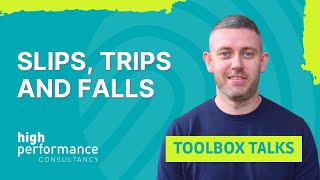 Toolbox Talks - Slips, Trips and Falls