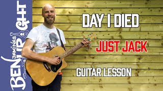 Day I Died - Just Jack - Guitar Lesson
