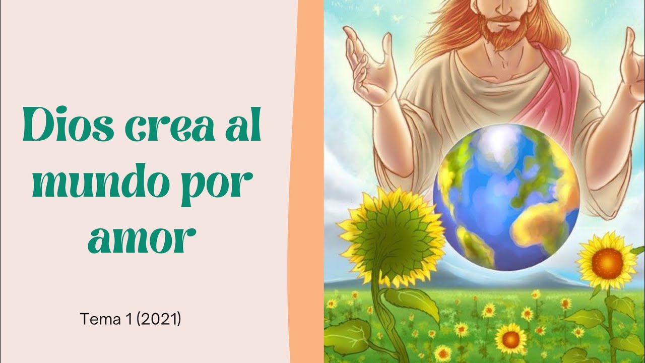 Dios crea al mundo por amor - Catequesis tercer año 2021 - YouTube