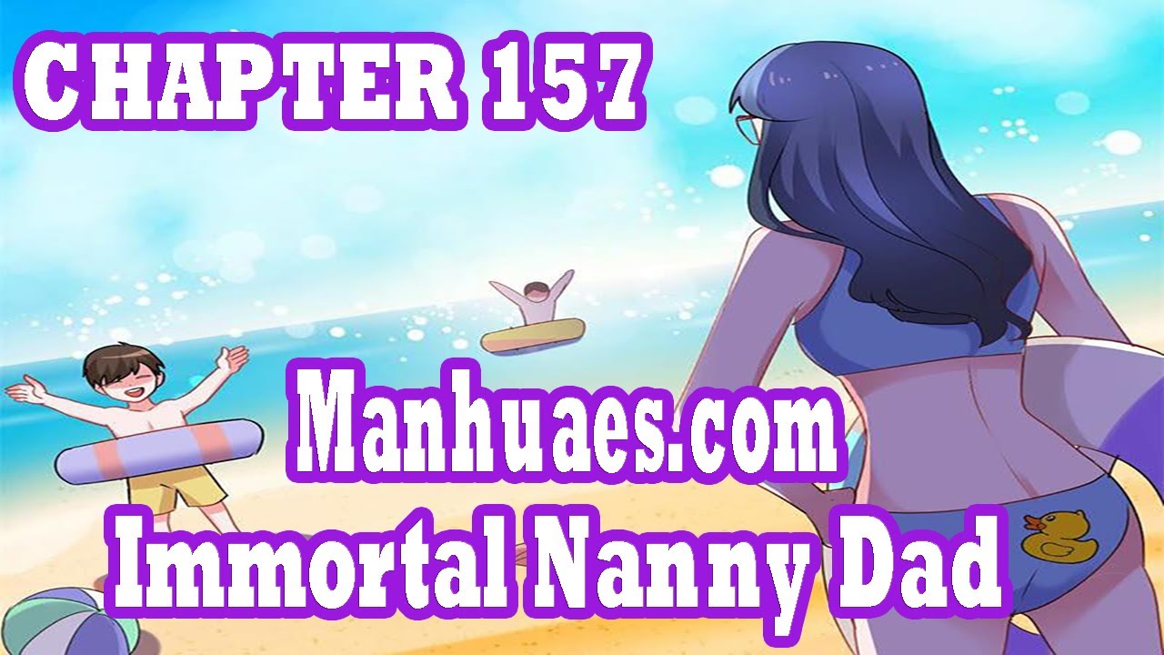 Immortal Nanny Dad Chapter 157 [English Sub] | MANHUAES.COM - YouTube