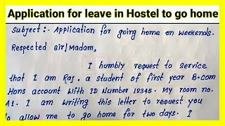 Application for leave in Hostel to go home | How to write application to the hostel warden for leave