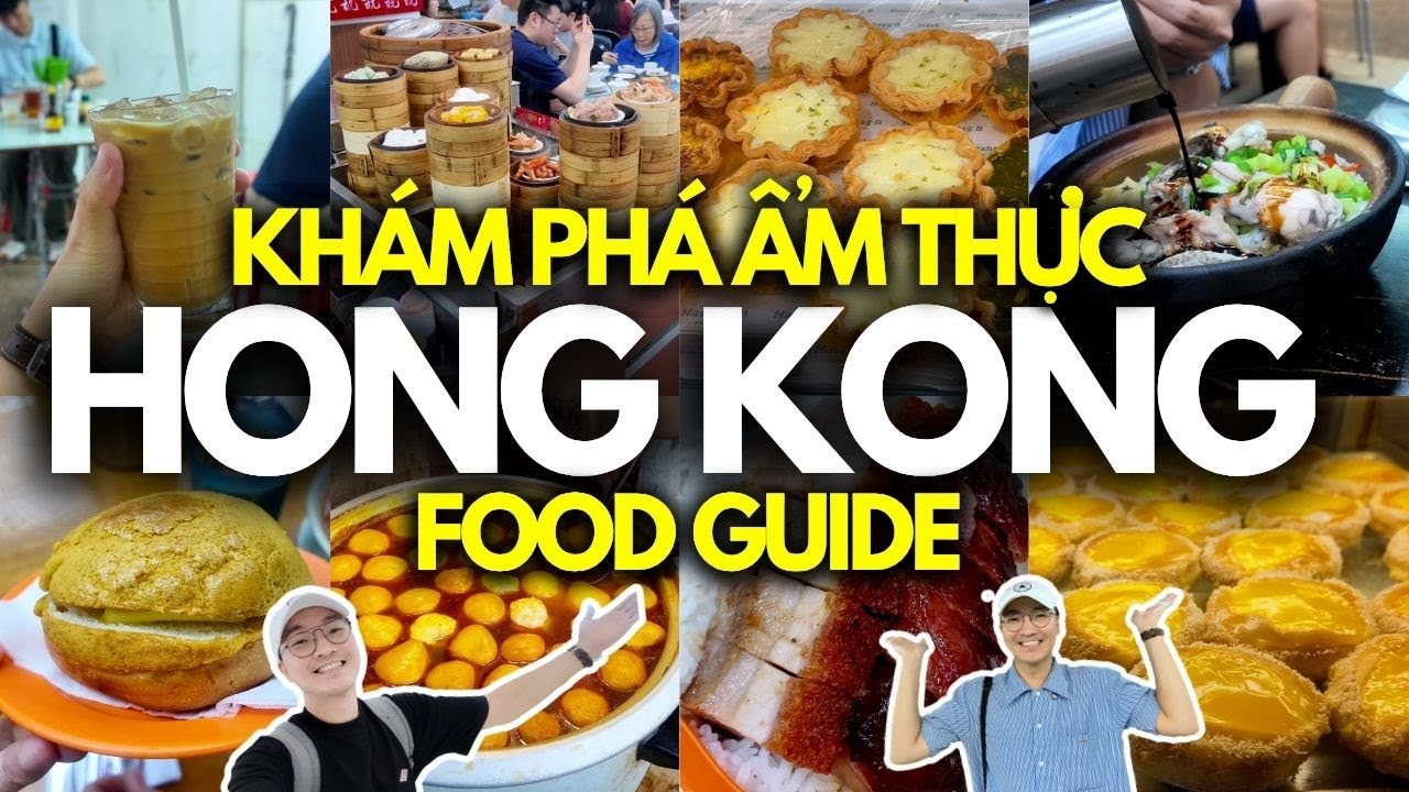 FOOD TOUR HONG KONG | DU LỊCH ẨM THỰC HỒNG KÔNG 2025