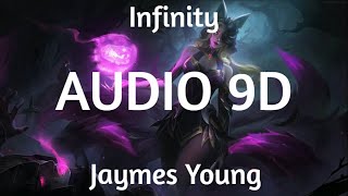 INFINITY//Audio 9D//Jaymes Young