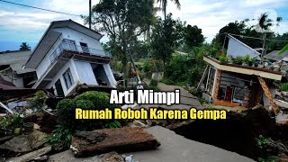 Arti Mimpi Rumah Roboh Karena Gempa