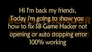 How to fix SB Game Hacker not opening or auto stoping error (100% working)