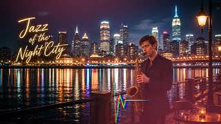 Late Night Urban Jazz | Sophisticated Saxophone Melodies &amp; Swing Grooves!