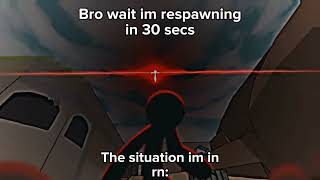 'Bro wait im respawning in 30 secs'