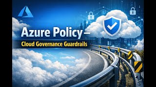 Azure Policy Explained Build Cloud Governance Guardrails That Actually Work