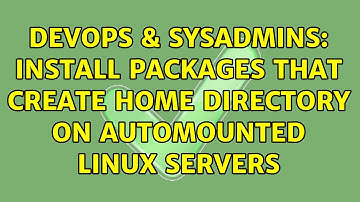 DevOps & SysAdmins: Install packages that create home directory on automounted Linux servers