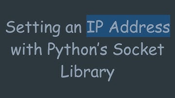 Setting an IP Address with Python’s Socket Library