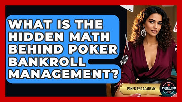 What Is The Hidden Math Behind Poker Bankroll Management? - Poker Pro Academy