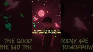 The good times of today are the sad thoughts of tomorrow | #sadsoul #lossquotes #goodthoughts #viral