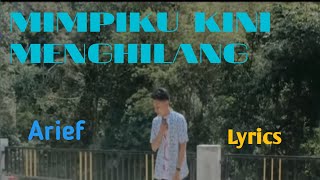 MIMPIKU KINI MENGHILANG || ARIEF || LYRICS @niakurniawati1413