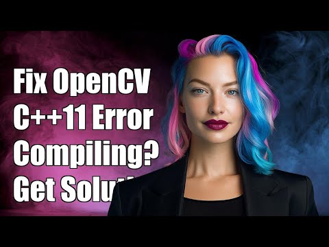 Fixing OpenCV 3.3 C++11 Not Supported Error: Compilation Guide & Solutions