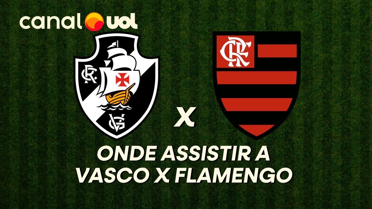 VASCO X FLAMENGO: ONDE ASSISTIR À TRANSMISSÃO AO VIVO DO JOGO E HORÁRIO ...