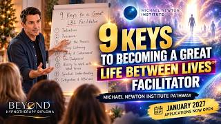 9 Keys to Becoming a Great Life Between Lives® Facilitator | Michael Newton Institute Pathway