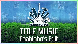 House Flipper - Le Music Chabinhos Edit