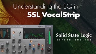 Understanding The EQ In SSL VocalStrip