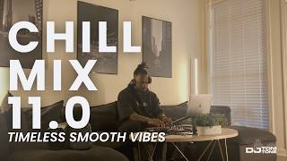 Chill Mix 11.0 | Timeless Smooth Vibes: R&B, Rap & Global Grooves | DJ Toni Tone